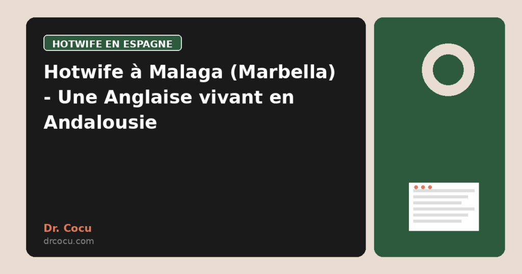 Hotwife à Malaga (Marbella) - Une Anglaise vivant en Andalousie