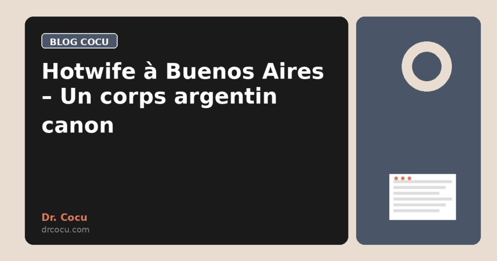 Hotwife à Buenos Aires – Un corps argentin canon
