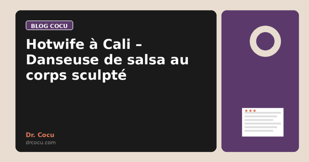 Hotwife à Cali – Danseuse de salsa au corps sculpté