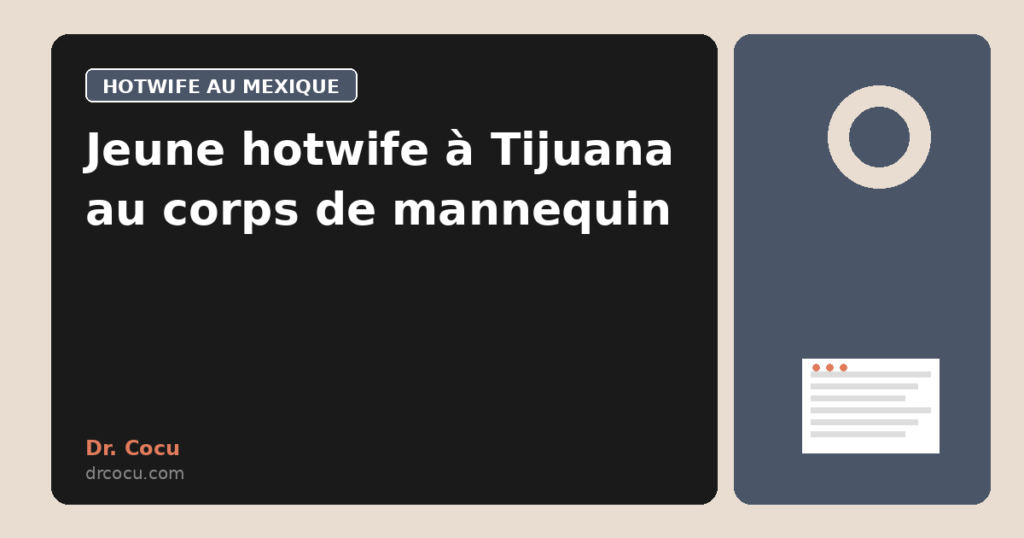 Jeune hotwife à Tijuana au corps de mannequin