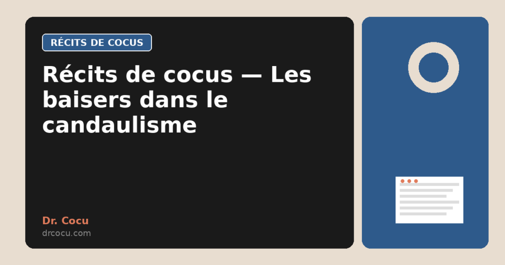 Récits de cocus — Les baisers dans le candaulisme