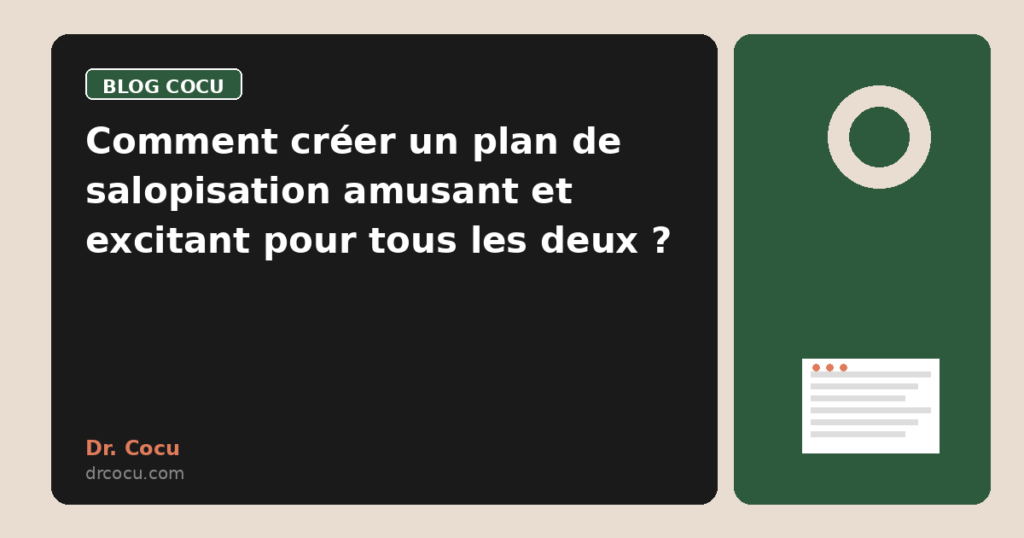 Comment créer un plan de salopisation amusant et excitant pour tous les deux ?